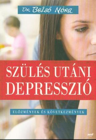 Szülés utáni depresszió /Előzmények és következmények