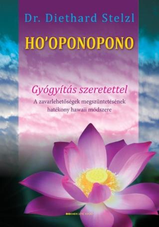 HO'OPONOPONO - Gyógyítás szeretettel (átdolgozott kiadás)