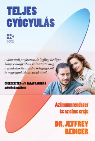 Teljes gyógyulás - Az immunrendszer és az elme ereje (új kiadás) Teljes gyógyulás - Az immunrendszer és az elme ereje (új kiadás)