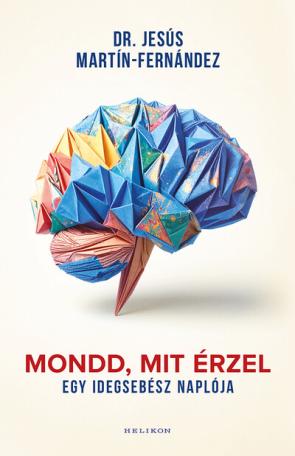 Mondd, mit érzel - Egy idegsebész naplója