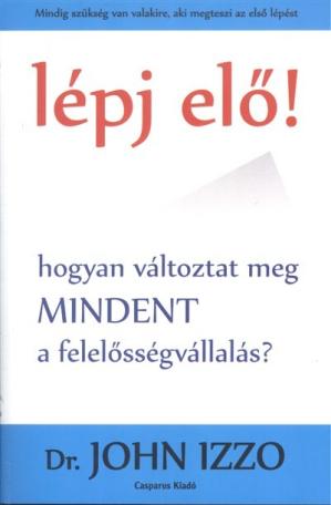 Lépj elő! - Hogyan változtat meg mindent a felelősségvállalás?