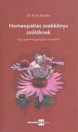 Homeopátiás zsebkönyv szülőknek /Egy gyermekgyógyász javaslatai