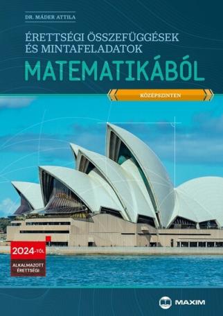 Érettségi összefüggések és mintafeladatok matematikából (középszinten) - 2024-től érvényes
