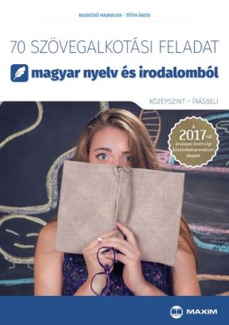 70 szövegalkotási feladat magyar nyelv és irodalomból - (középszint - írásbeli)