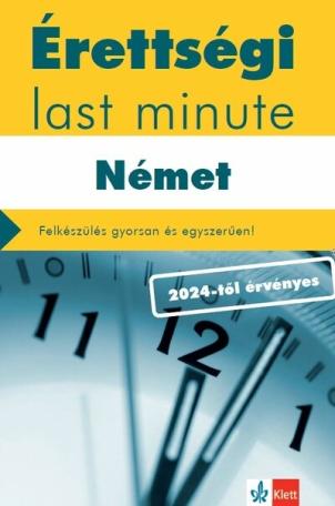 Érettségi Last minute: Német - 75 legfontosabb téma vázlatos összefoglalása a középszintű szóbeli németérettségihez