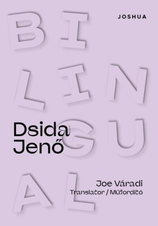 Bilingual Dsida Jenő - Dsida Jenő versei angol és magyar nyelven
