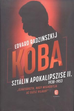 Koba /Sztálin apokalipszise II. (1938-1953)