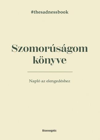 Szomorúságom könyve - The Sadness Book - Napló az elengedéshez