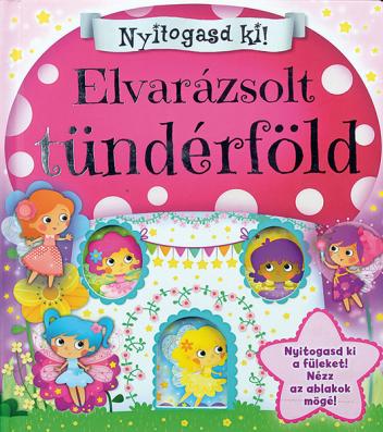 Nyitogasd ki! Elvarázsolt tündérföld