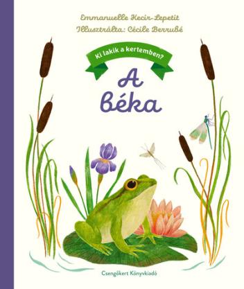 A béka - Ki lakik a kertemben?
