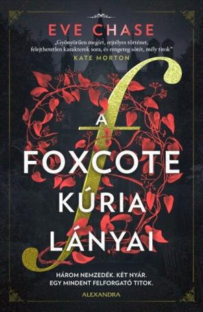 A Foxcote kúria lányai - Három nemzedék. Két nyár. Egy mindent felforgató titok.