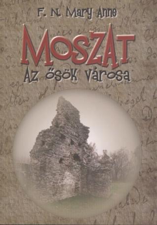 Moszat - Az ősök városa