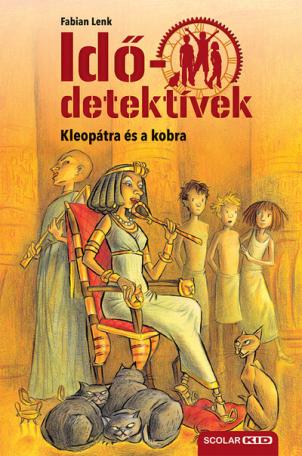Idődetektívek 07. - Kleopátra és a kobra (új kiadás)