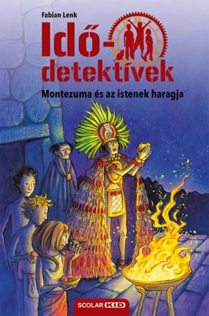 Idődetektívek 16. - Montezuma és az istenek haragja (új kiadás) Idődetektívek 16. - Montezuma és az istenek haragja (új kiadás)