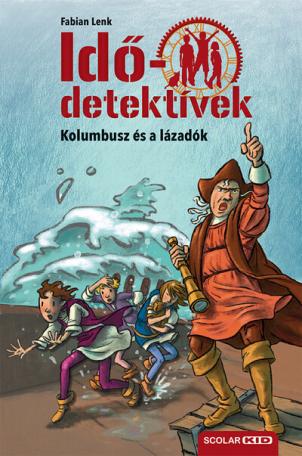 Idődetektívek 26. - Kolumbusz és a lázadók (új kiadás)