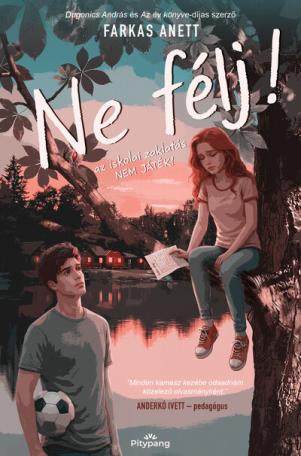 Ne félj! - Az iskolai zaklatás NEM JÁTÉK! (éldekorált)