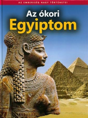 Az ókori egyiptom /Az emberiség nagy történetei