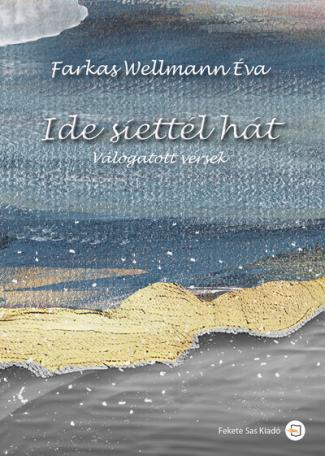 Ide siették hát - Válogatott versek