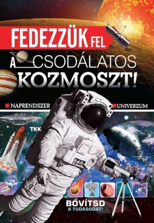 Fedezzük fel a csodálatos kozmoszt!