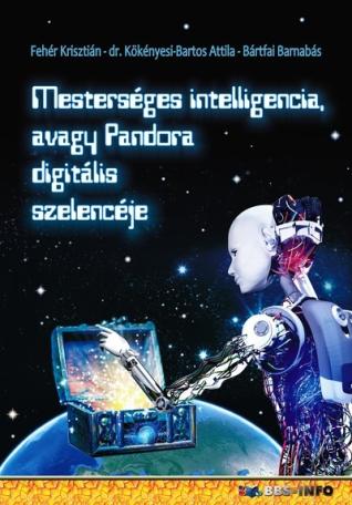 Mesterséges intelligencia avagy Pandora digitális szelencéje