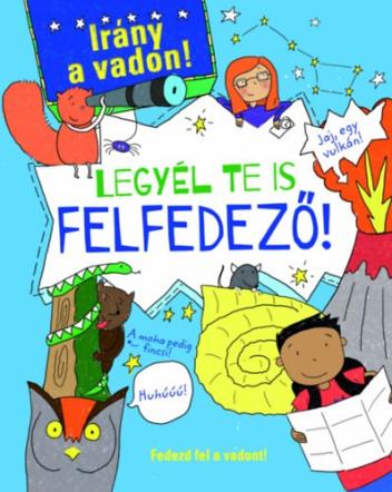 Legyél te is felfedező! Irány a vadon!