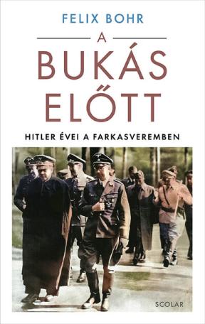 A bukás előtt - Hitler évei a Farkasveremben
