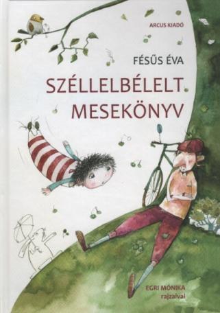 Széllelbélelt mesekönyv (új kiadás) Széllelbélelt mesekönyv (új kiadás)