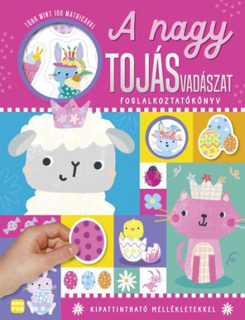 A nagy tojásvadászat - foglalkoztatókönyv több mint 100 matricával §H