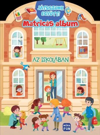 Az iskolában - Matricás album - Játsszunk együtt!