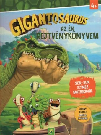 Gigantosaurus: Az én rejtvénykönyvem - Sok-sok színes matricával