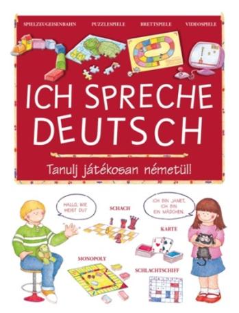 Ich Spreche Deutsch /Tanulj játékosan németül!