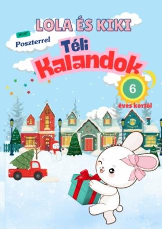 Lola és Kiki téli kalandok - 6 éves kortól