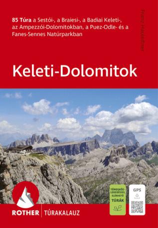 Keleti-Dolomitok - A legszebb kirándulások és túrák - Rother túrakalauz (új kiadás) Keleti-Dolomitok - A legszebb kirándulások és túrák - Rother túrakalauz (új kiadás)