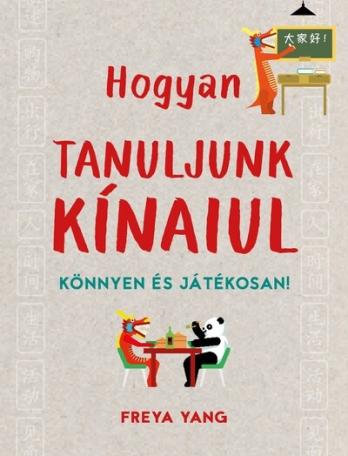 Hogyan tanuljunk kínaiul - Könnyen és játékosan