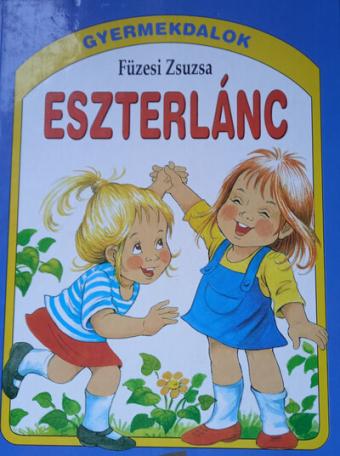 Eszterlánc - Gyermekdalok (4. kiadás)