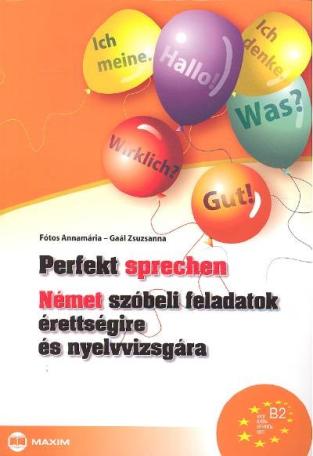 Perfekt sprechen /Német szóbeli feladatok érettségire és nyelvvizsgára b2