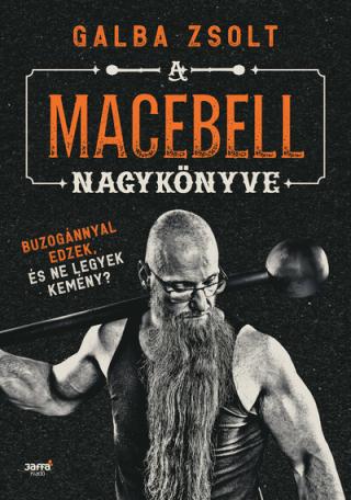 A macebell nagykönyve - Buzogánnyal edzek, és ne legyek kemény?
