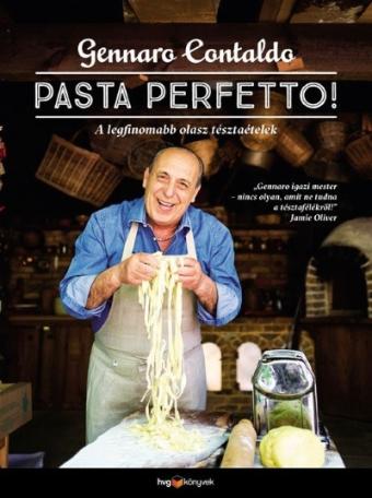 PASTA PERFETTO! - A legfinomabb olasz tésztaételek