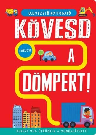 Ujjvezető nyitogató - Kövesd a dömpert! - Keresd meg útközben a munkagépeket! Ujjvezető nyitogató - Kövesd a dömpert! - Keresd meg útközben a munkagépeket!
