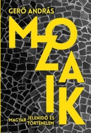 Mozaik - Magyar jelenidő és történelem