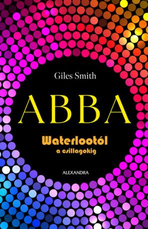ABBA - Waterlootól a csillagokig