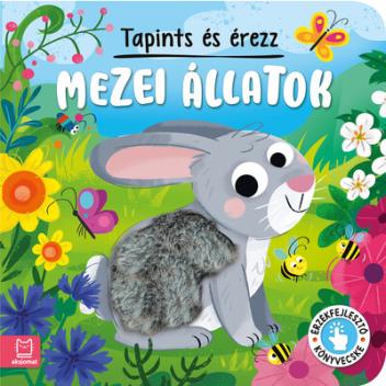 Tapints és érezz - Mezei állatok - Érzékfejlesztő könyvecske Tapints és érezz - Mezei állatok - Érzékfejlesztő könyvecske