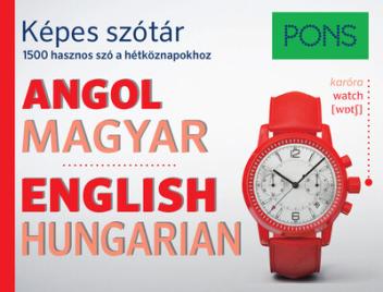 PONS Képes szótár - Angol-Magyar - 1500 hasznos szó a hétköznapokhoz
