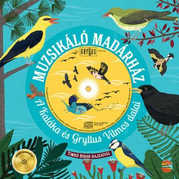 Muzsikáló madárház - A Kaláka és Gryllus Vilmos dalai (új kiadás)