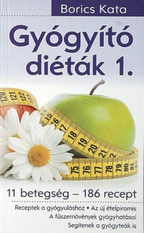 Gyógyító diéták 1. 11 betegség -186 recept Gyógyító diéták 2. 8 betegség – 201 recept