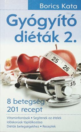 Gyógyító diéták 1. 11 betegség -186 recept Gyógyító diéták 2. 8 betegség – 201 recept