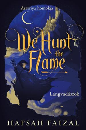 We Hunt the Flame – Lángvadászok