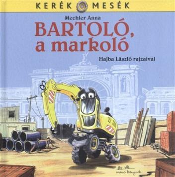 Bartoló, a markoló - Kerék mesék