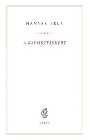 A káposztáskert - Hamvas Béla kiskönyvtár 16.