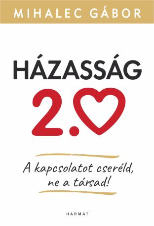 Házasság 2.0 – A kapcsolatot cseréld, ne a társad!